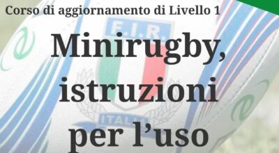 Corso di aggiornamento ‘Minirugby, istruzioni per l’uso’